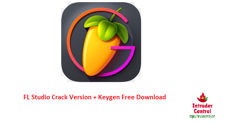 FL Studio Crack Version + Keygen Free Download
