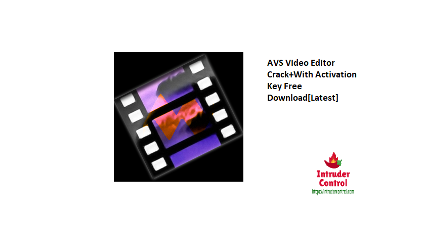 AVS Video Editor Crack+With Activation Key Free Download[Latest]
