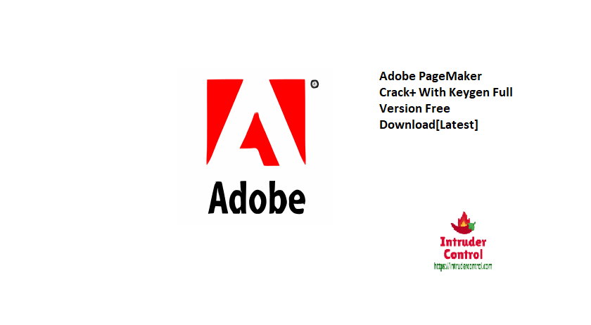 Adobe PageMaker Crack+ With Keygen Full Version Free Download[Latest]
