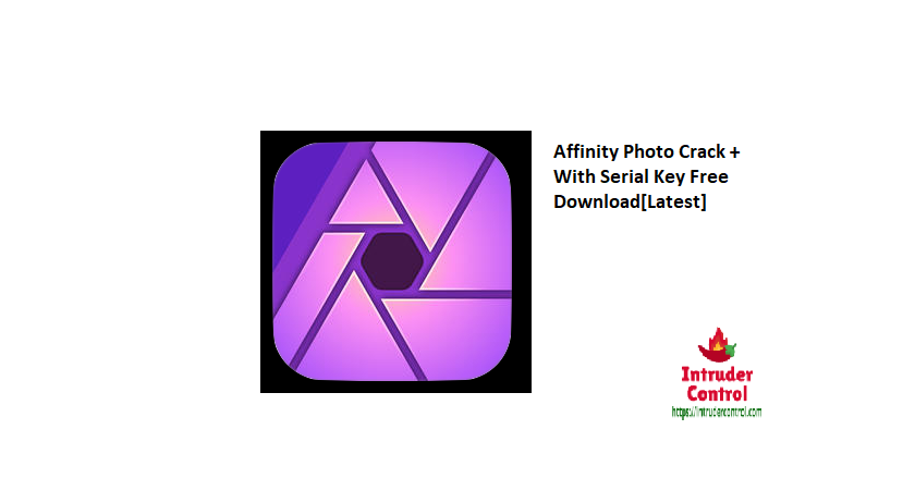 Affinity Photo Crack + With Serial Key Free Download[Latest]