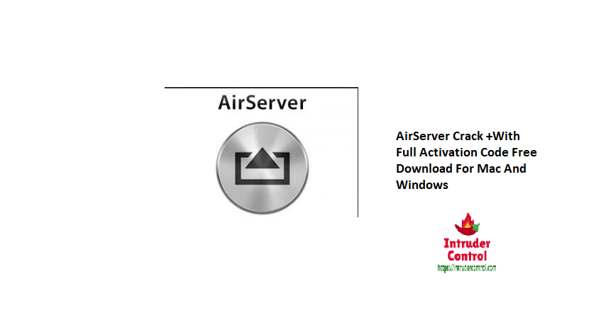 AirServer Crack +With Full Activation Code Free Download For Mac And Windows