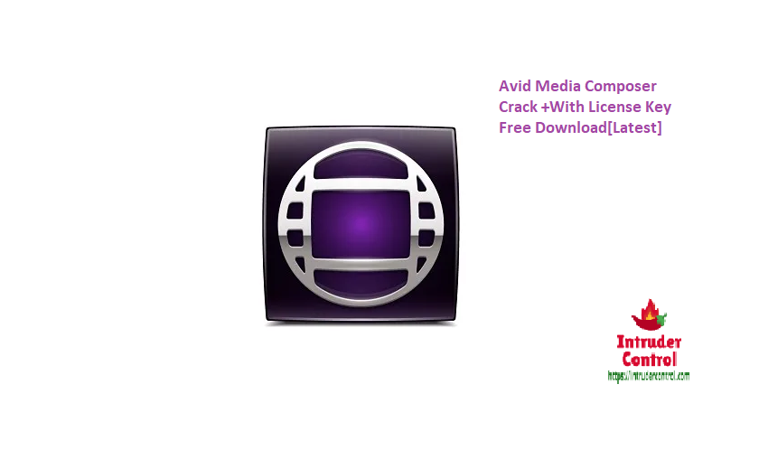 Avid Media Composer Crack +With License Key Free Download[Latest]