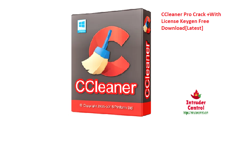 CCleaner Pro Crack +With License Keygen Free Download[Latest]