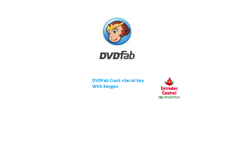 DVDFab Crack +Serial Key With Keygen