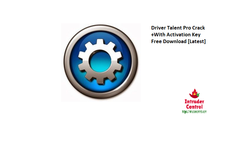 Driver Talent Pro Crack +With Activation Key Free Download [Latest]