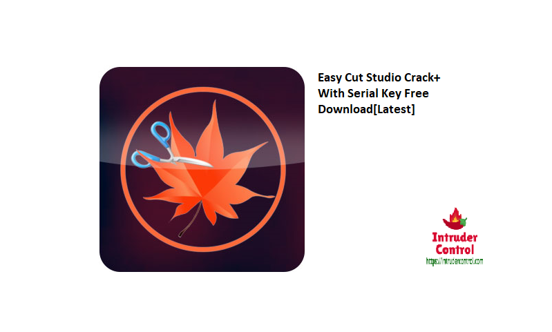 Easy Cut Studio Crack+ With Serial Key Free Download[Latest]