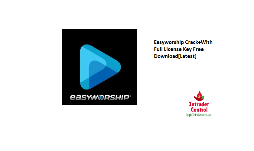Easyworship Crack+With Full License Key Free Download[Latest]