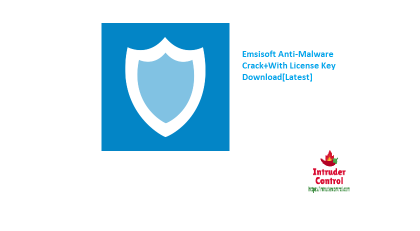 Emsisoft Anti-Malware Crack+With License Key Download[Latest]