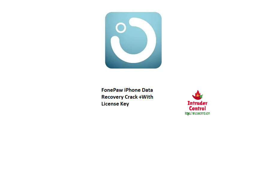 FonePaw iPhone Data Recovery Crack +With License Key