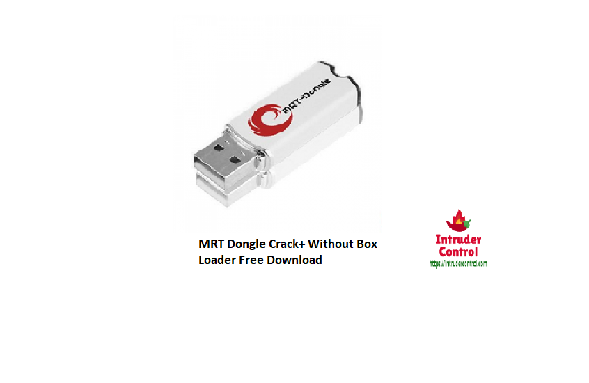 MRT Dongle Crack+ Without Box Loader Free Download