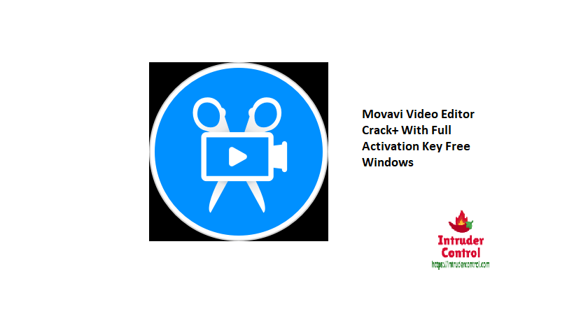 Movavi Video Editor Crack+ With Full Activation Key Free Windows