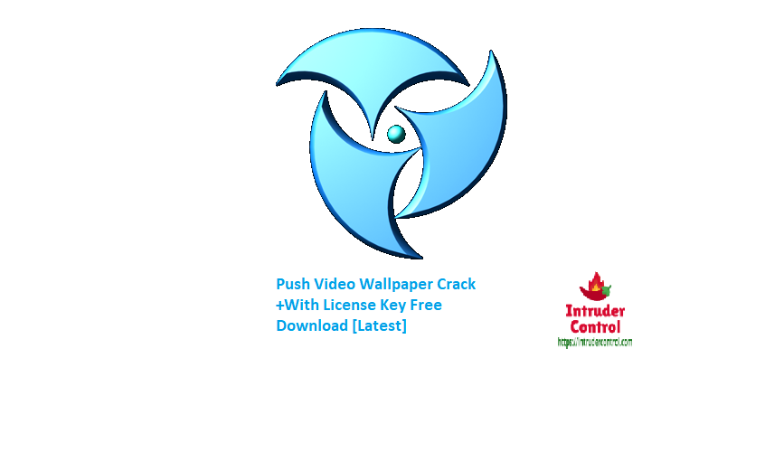 Push Video Wallpaper Crack +With License Key Free Download [Latest]