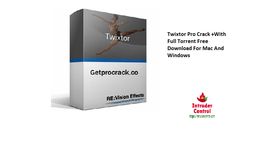 Twixtor Pro Crack +With Full Torrent Free Download For Mac And Windows