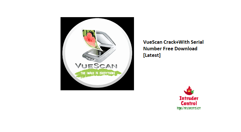 VueScan Crack+With Serial Number Free Download [Latest]