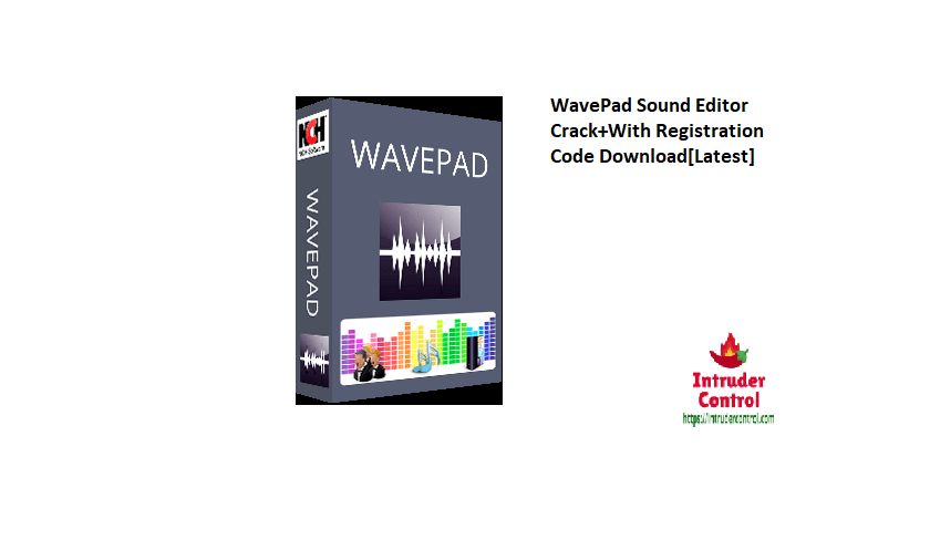 WavePad Sound Editor Crack+With Registration Code Download[Latest]