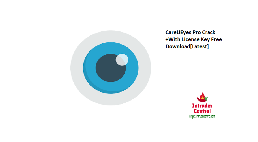 CareUEyes Pro Crack +With License Key Free Download[Latest]