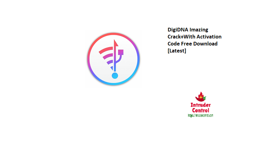 DigiDNA Imazing Crack+With Activation Code Free Download [Latest]