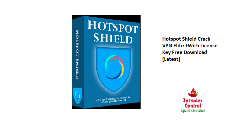 Hotspot Shield Crack VPN Elite +With License Key Free Download [Latest]