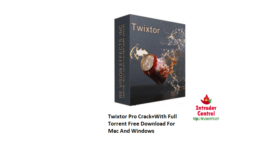Twixtor Pro Crack+With Full Torrent Free Download For Mac And Windows